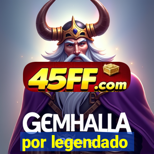 por legendado